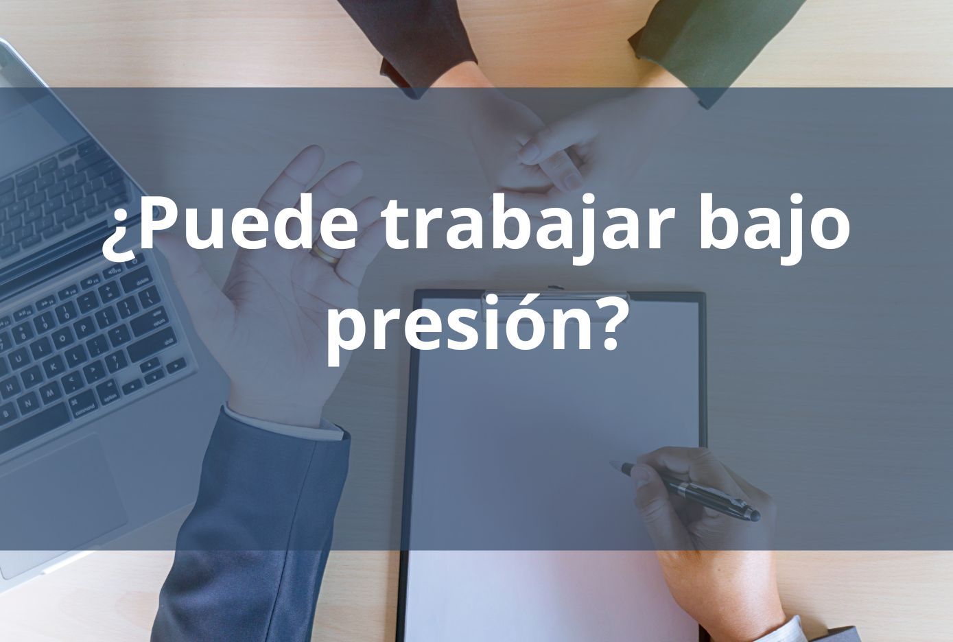 como responder ¿Puede trabajar bajo presión