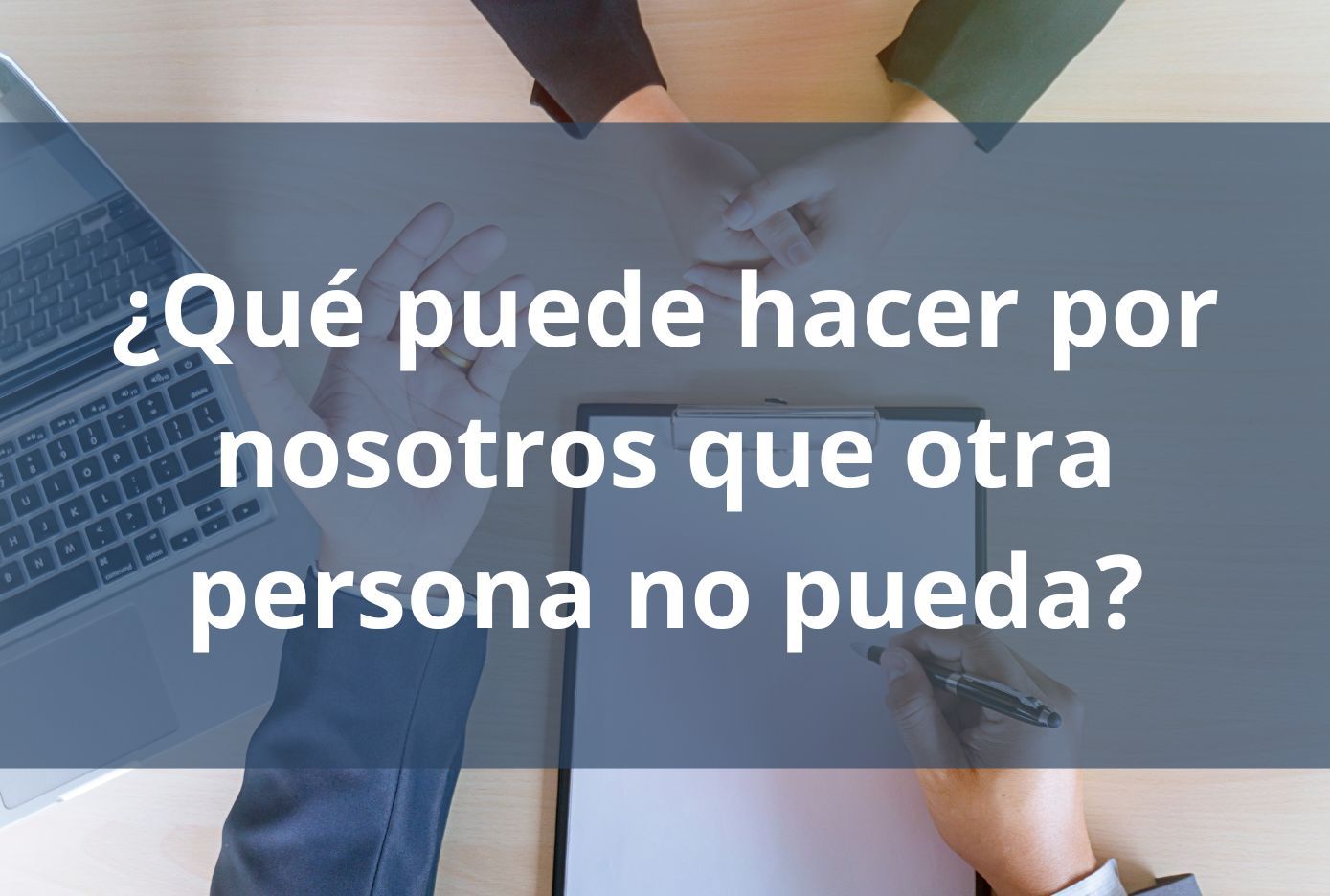 Qué puede hacer por nosotros que otra persona no pueda como responder