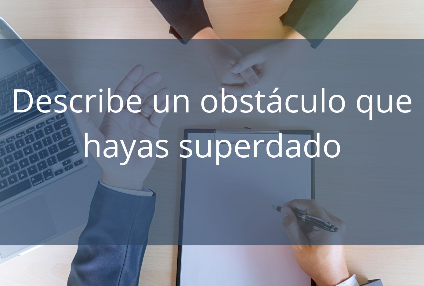 describe un obstáculo que hayas superado entrevista laboral