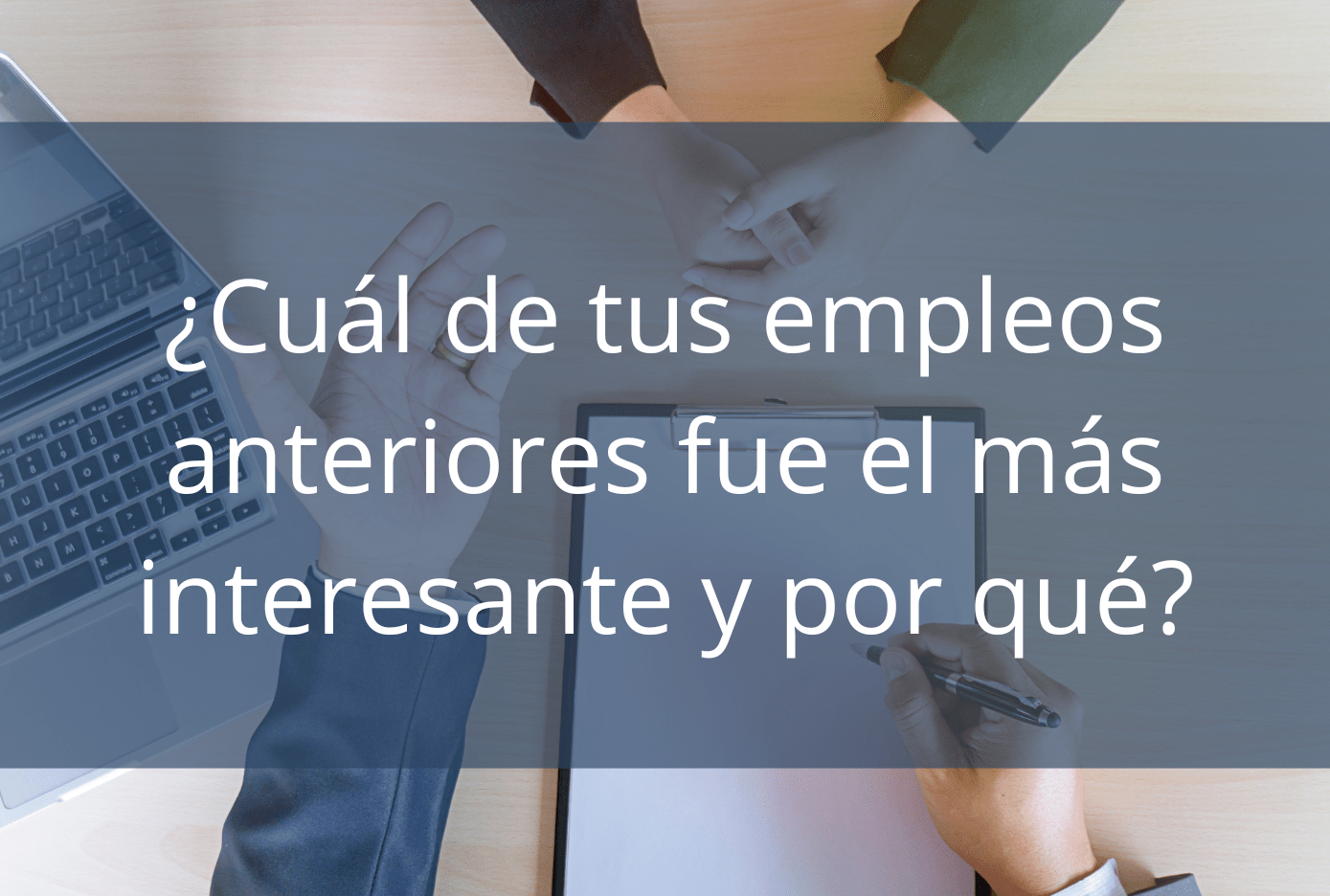 ¿Cuál de tus empleos anteriores fue el más interesante y por qué?