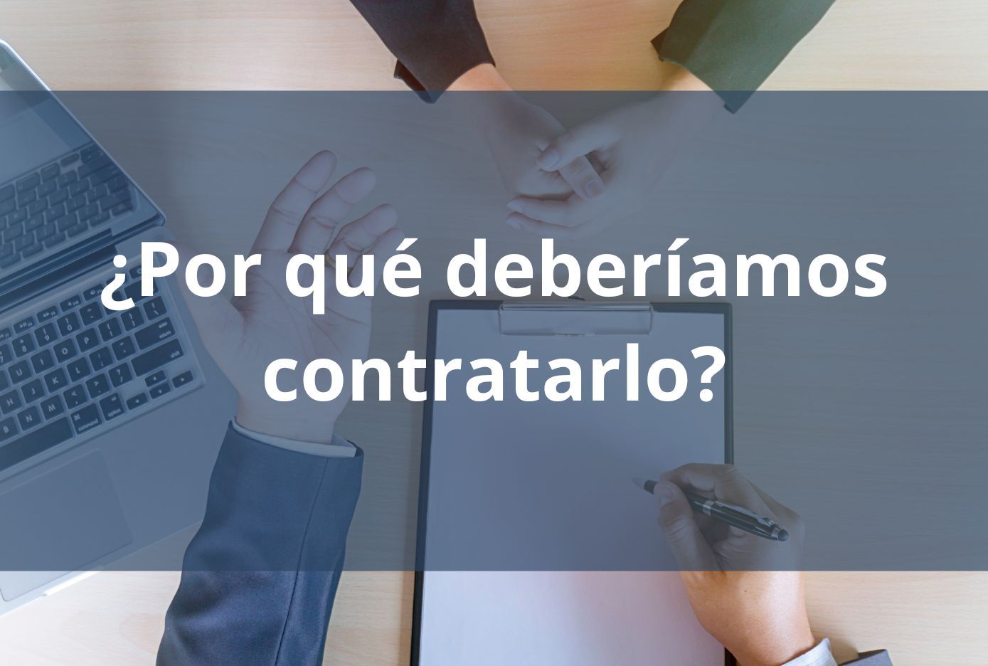 ¿Por qué deberíamos contratarlo respuesta entrevista